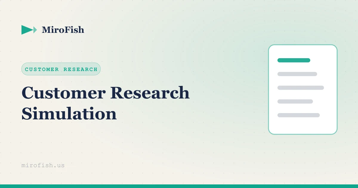 MiroFish — customer research simulation with AI personas